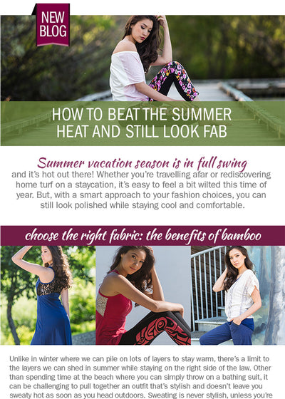 How to Beat the summer heat and still look fab!